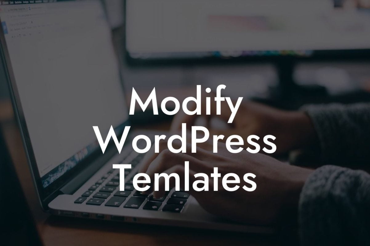 Modify WordPress Temlates