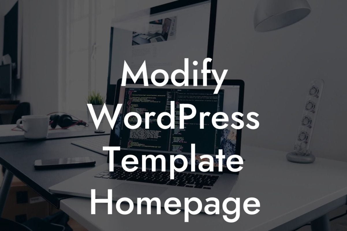 Modify WordPress Template Homepage