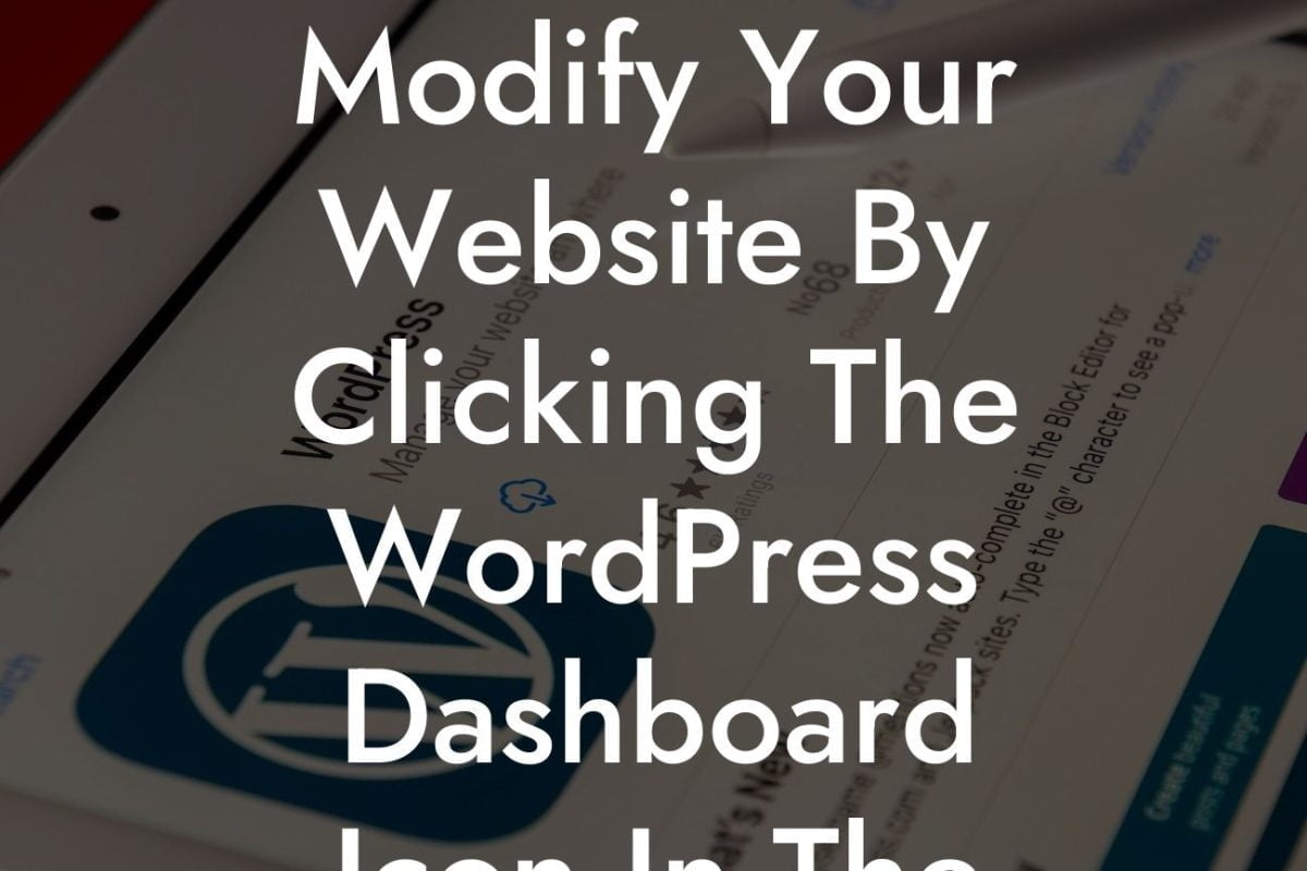 Modify Your Website By Clicking The WordPress Dashboard Icon In The Upper Left