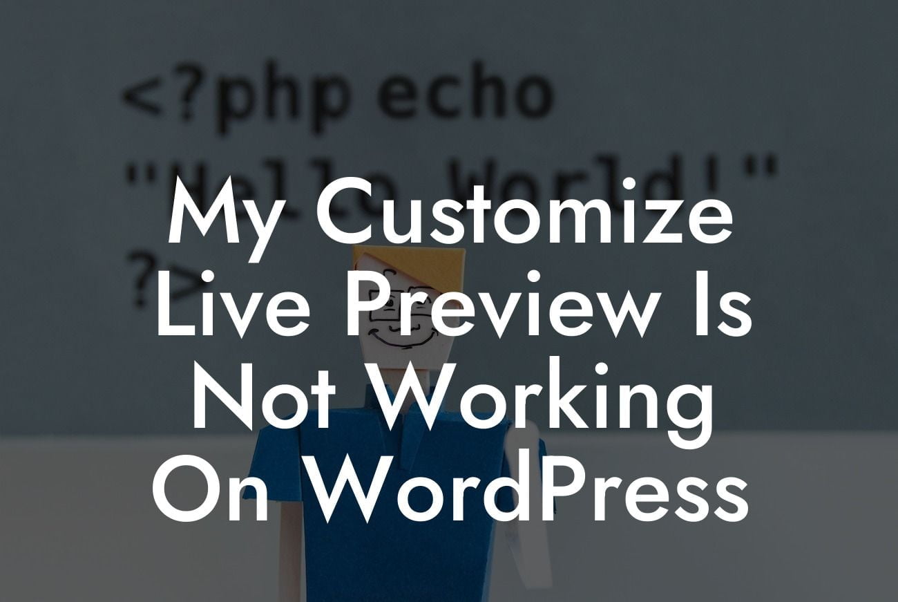 My Customize Live Preview Is Not Working On WordPress