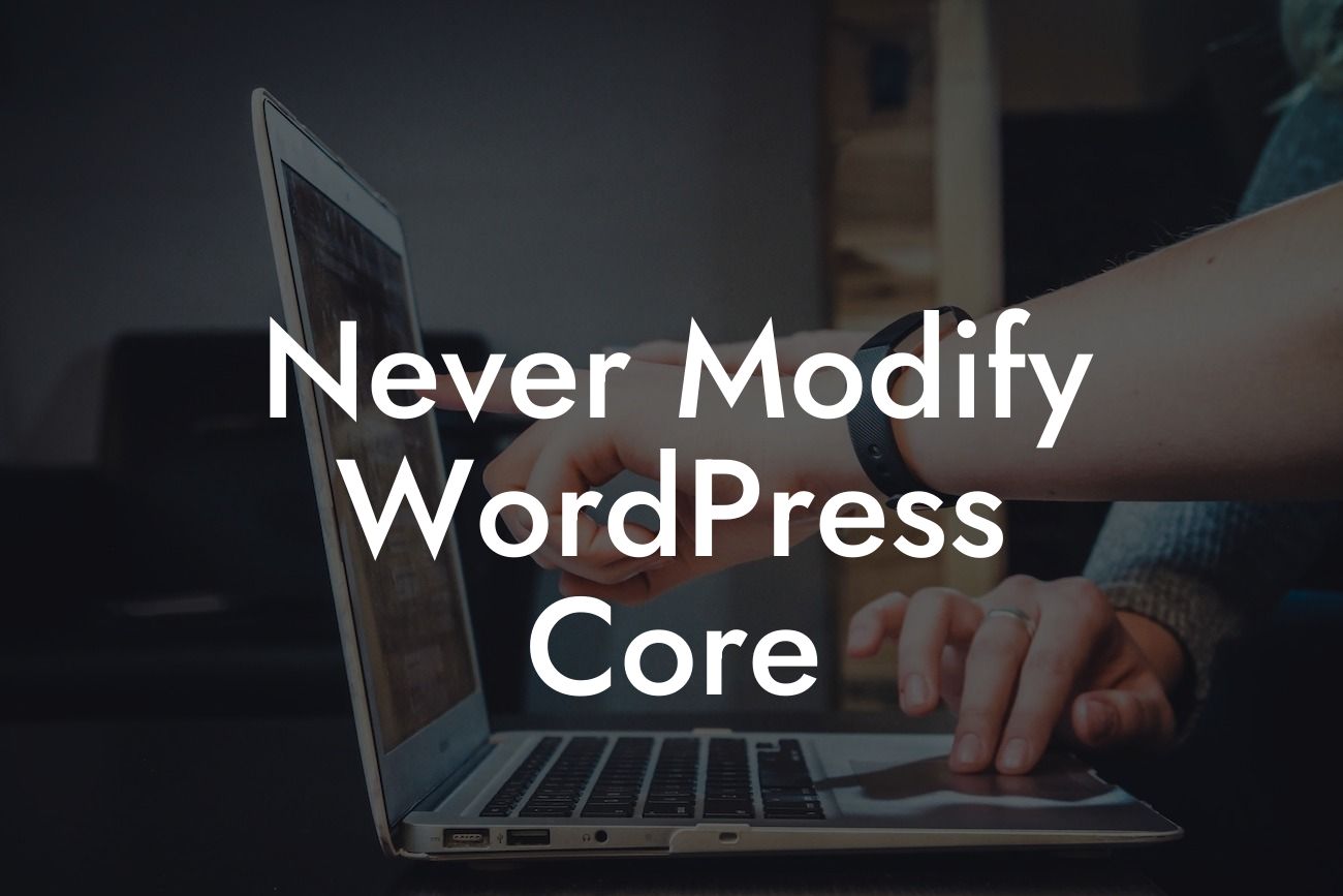 Never Modify WordPress Core