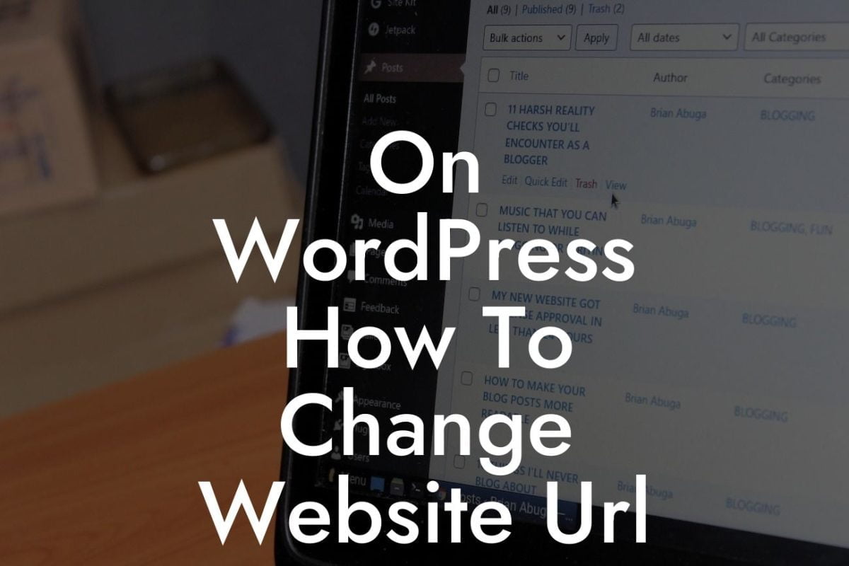 On WordPress How To Change Website Url