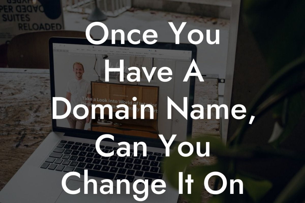 Once You Have A Domain Name, Can You Change It On WordPress