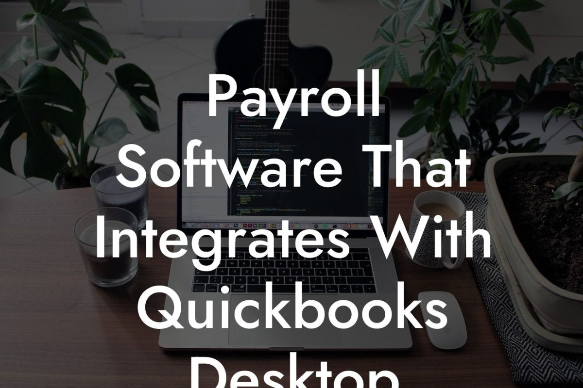 Payroll Software That Integrates With Quickbooks Desktop