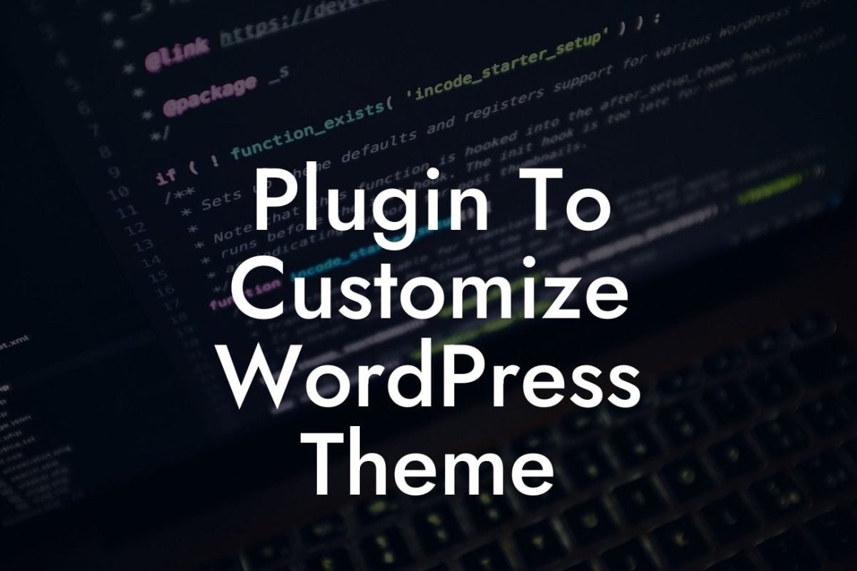 Plugin To Customize WordPress Theme