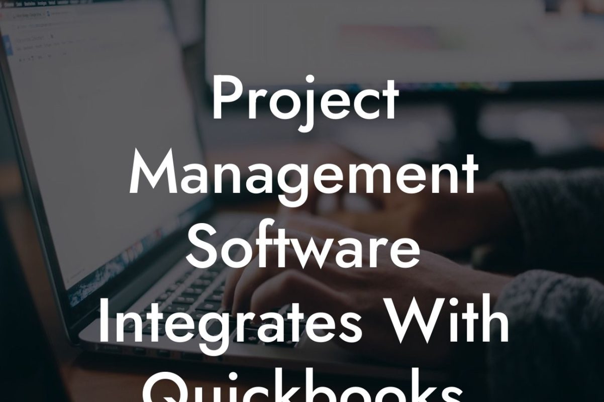 Project Management Software Integrates With Quickbooks