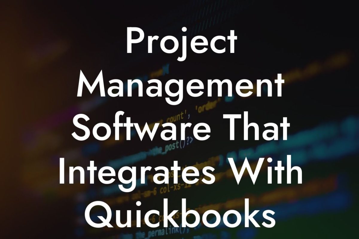 Project Management Software That Integrates With Quickbooks Desktop