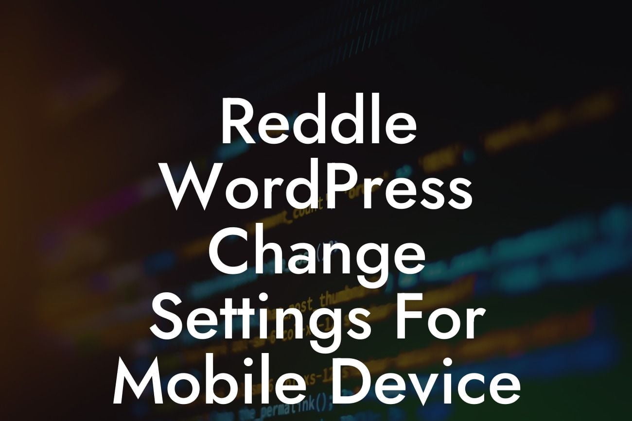 Reddle WordPress Change Settings For Mobile Device