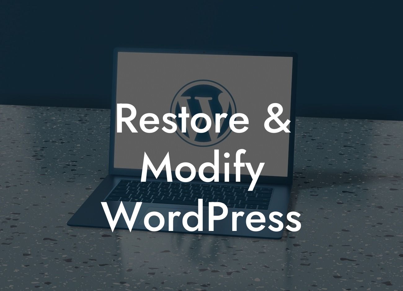 Restore & Modify WordPress