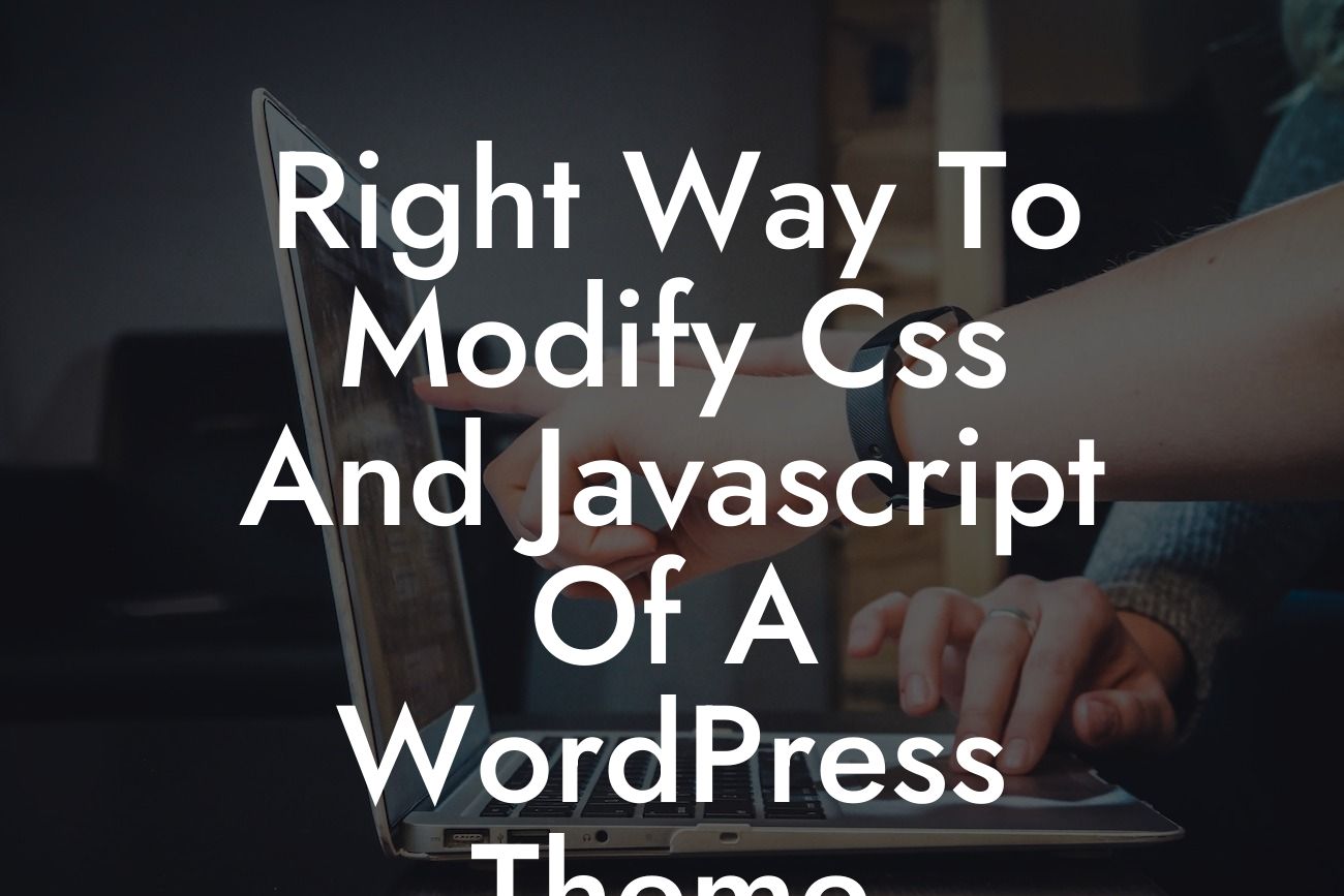 Right Way To Modify Css And Javascript Of A WordPress Theme