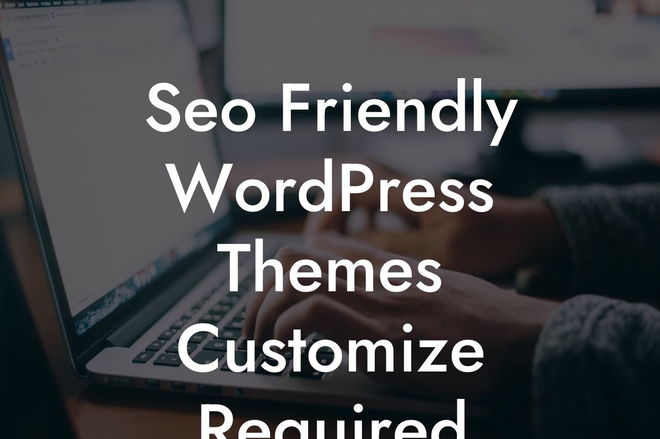 Seo Friendly WordPress Themes Customize Required