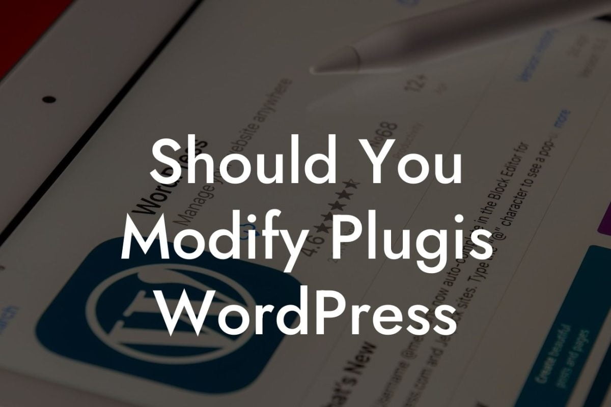 Should You Modify Plugis WordPress