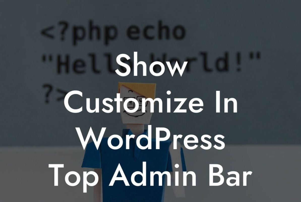 Show Customize In WordPress Top Admin Bar