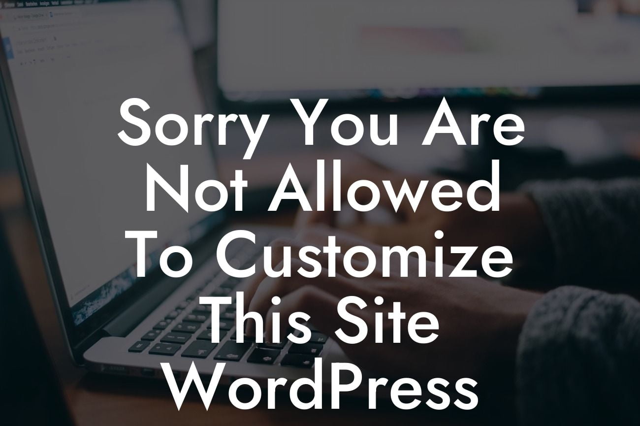 Sorry You Are Not Allowed To Customize This Site WordPress