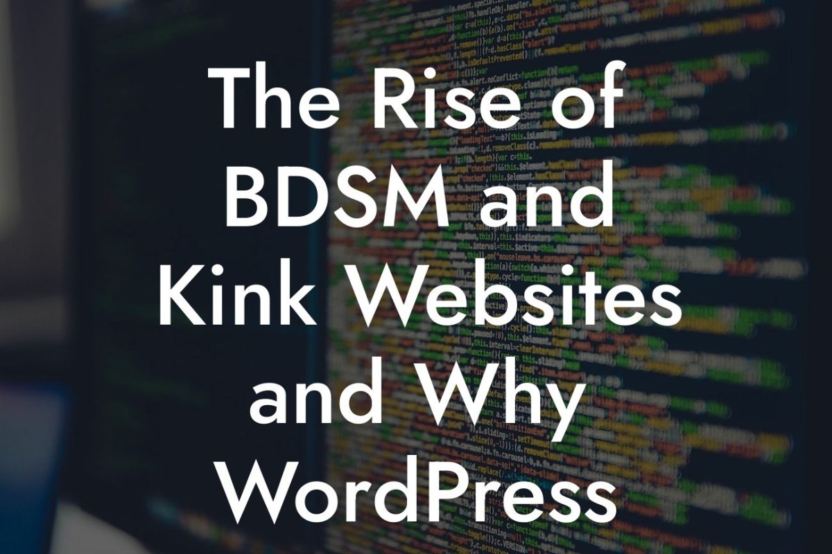The Rise of BDSM and Kink Websites and Why WordPress Keeps Winning