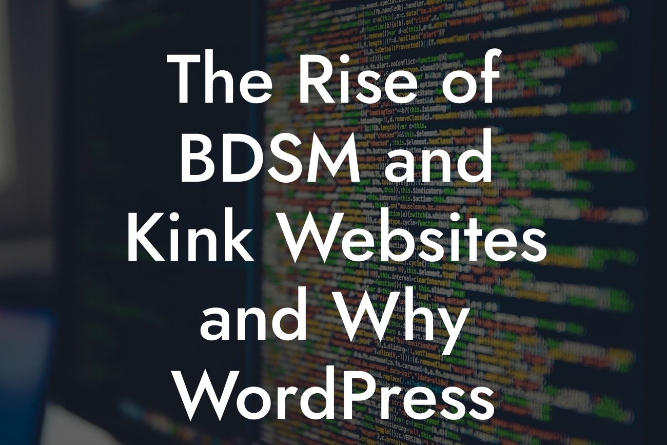 The Rise of BDSM and Kink Websites and Why WordPress Keeps Winning