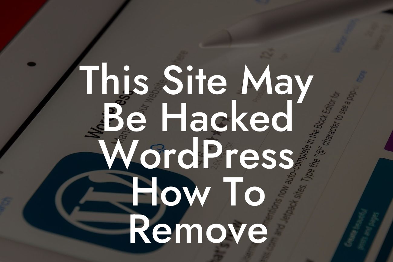 This Site May Be Hacked WordPress How To Remove