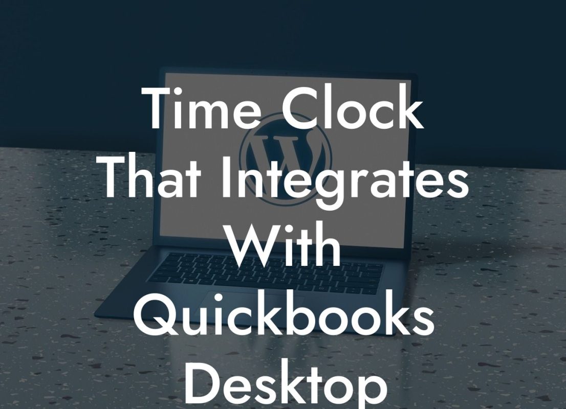 Time Clock That Integrates With Quickbooks Desktop