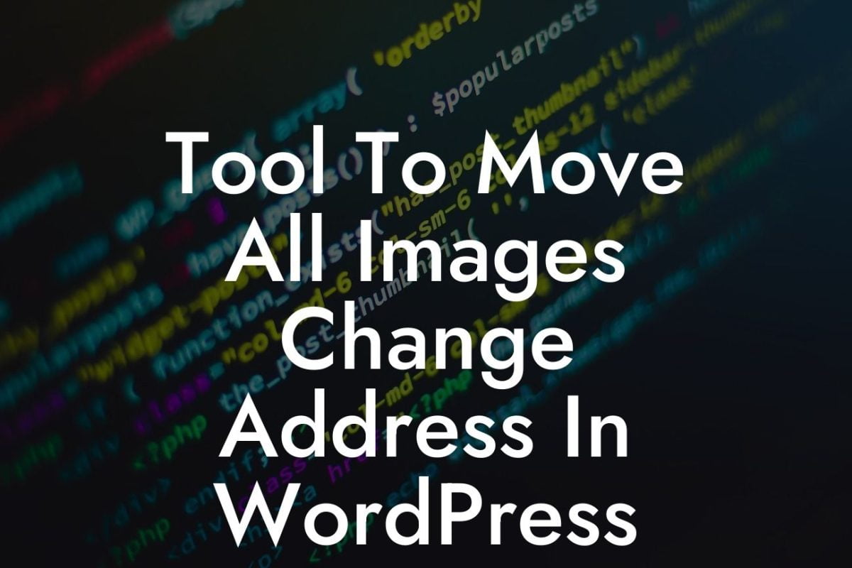 Tool To Move All Images Change Address In WordPress