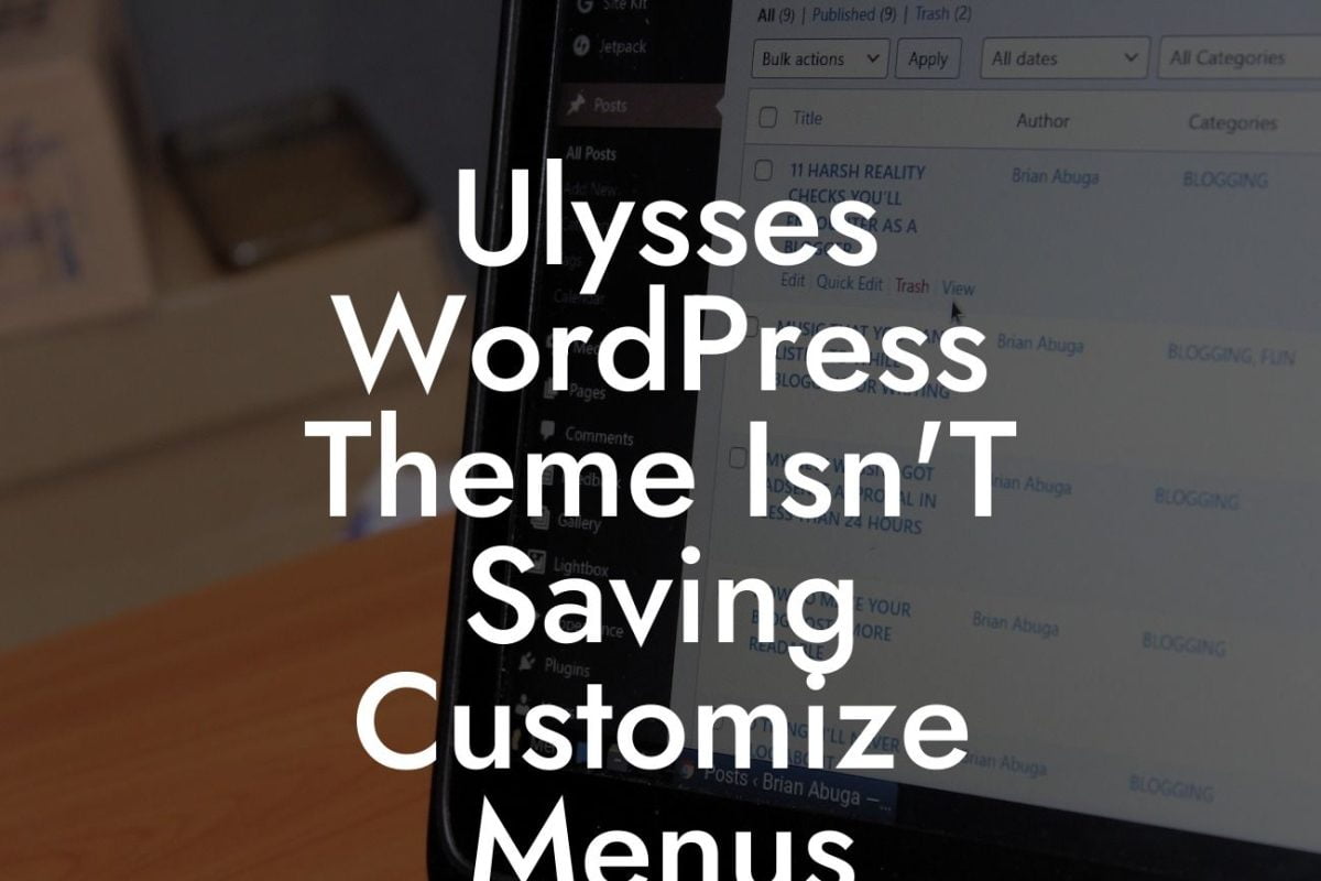 Ulysses WordPress Theme Isn'T Saving Customize Menus