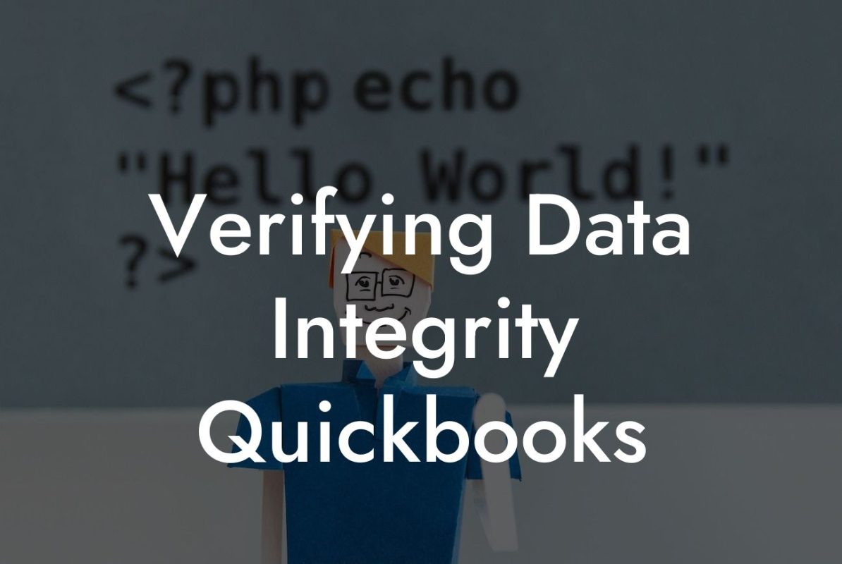 Verifying Data Integrity Quickbooks