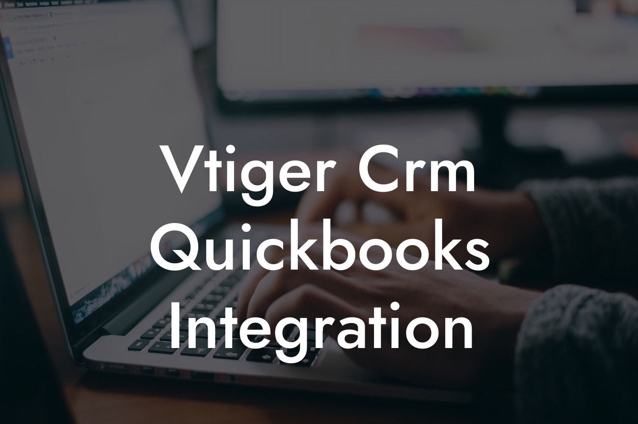 Vtiger Crm Quickbooks Integration