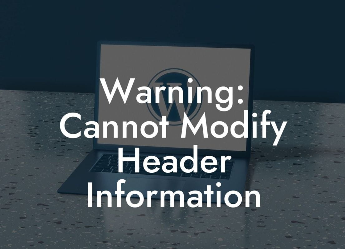 Warning: Cannot Modify Header Information