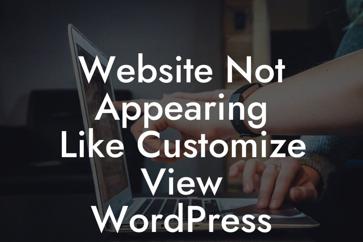 Website Not Appearing Like Customize View WordPress
