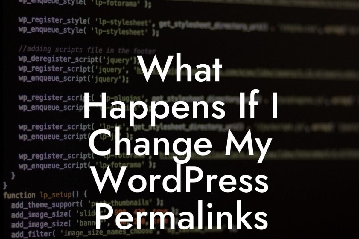 What Happens If I Change My WordPress Permalinks