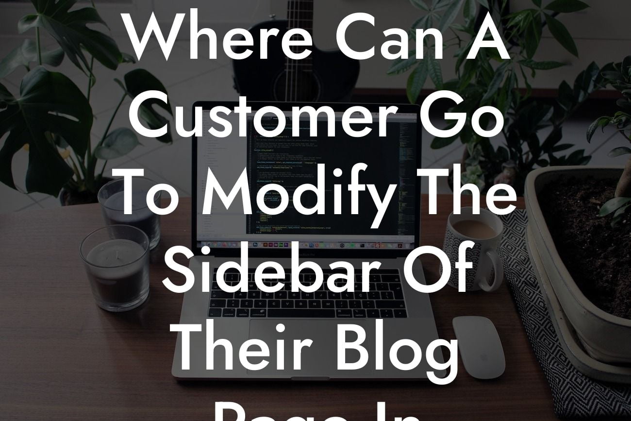 Where Can A Customer Go To Modify The Sidebar Of Their Blog Page In WordPress?