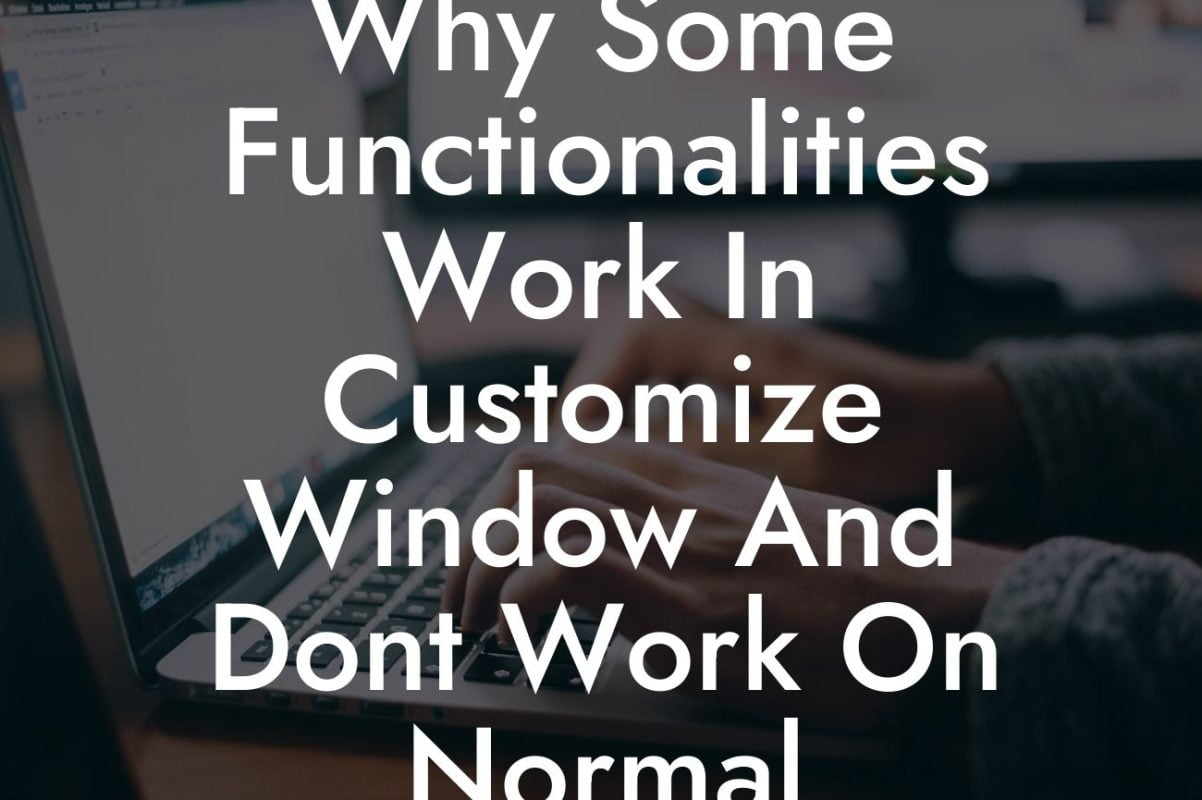 Why Some Functionalities Work In Customize Window And Dont Work On Normal Window WordPress