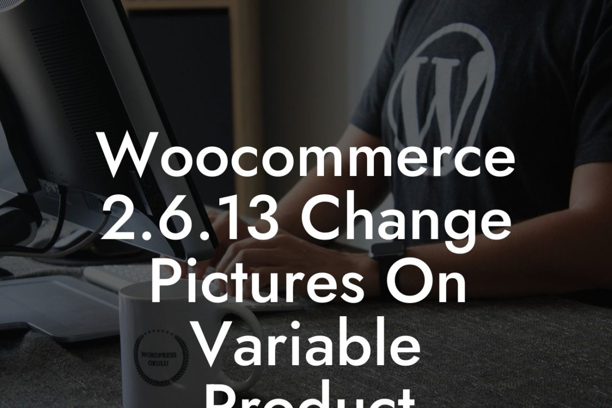 Woocommerce 2.6.13 Change Pictures On Variable Product