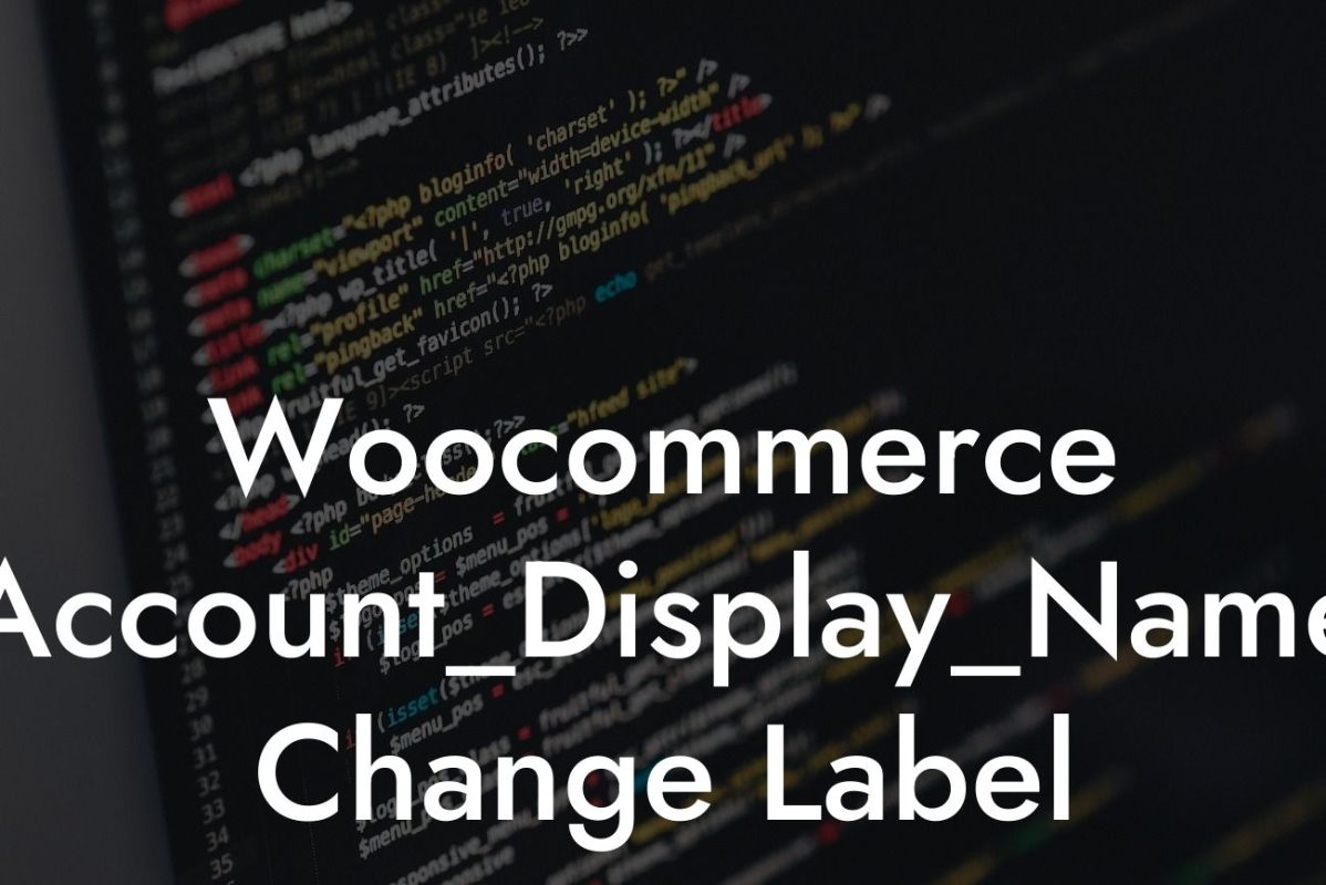 Woocommerce "Account_Display_Name" Change Label