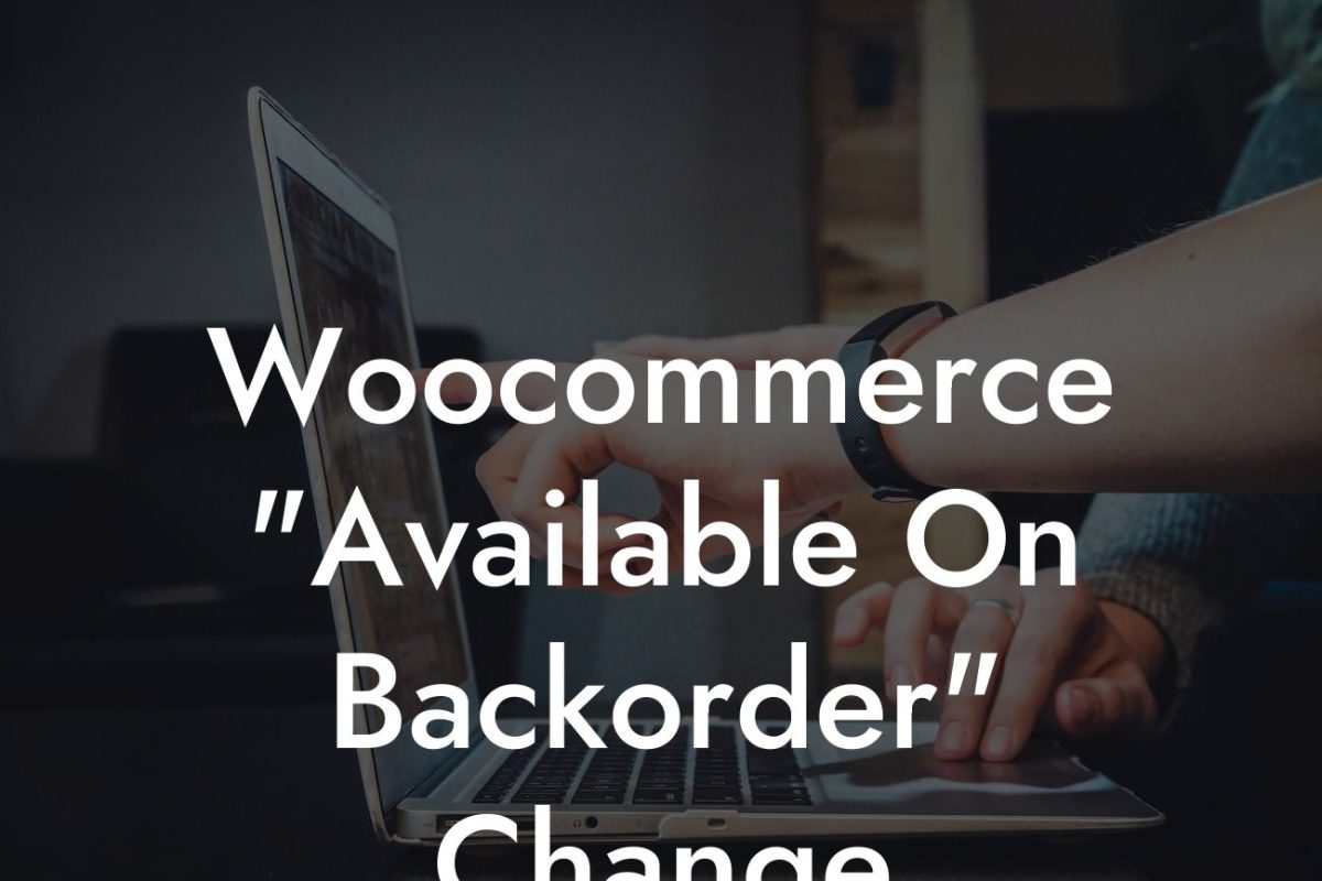 Woocommerce "Available On Backorder" Change