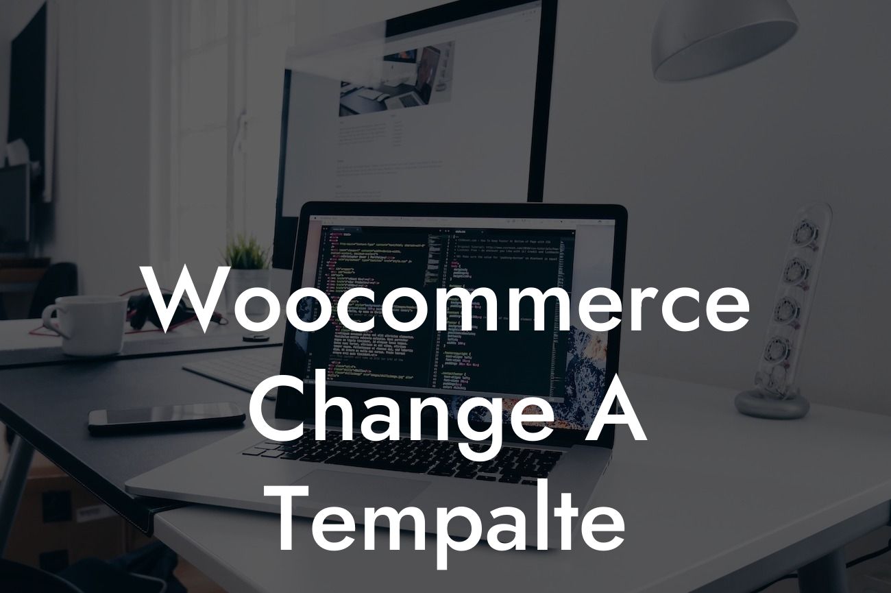 Woocommerce Change A Tempalte