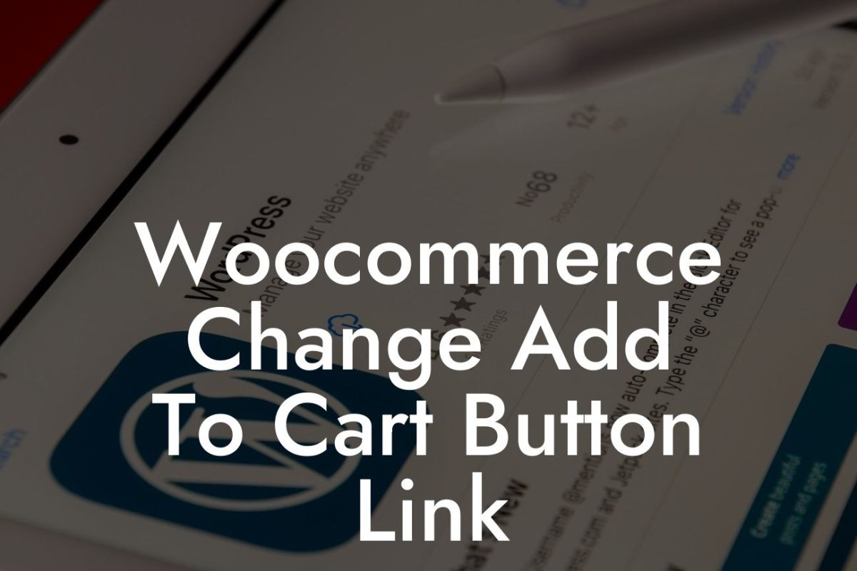 Woocommerce Change Add To Cart Button Link