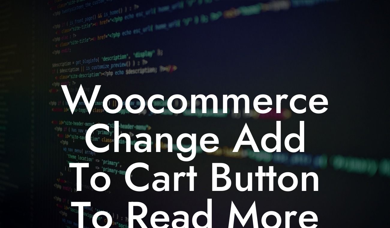 Woocommerce Change Add To Cart Button To Read More