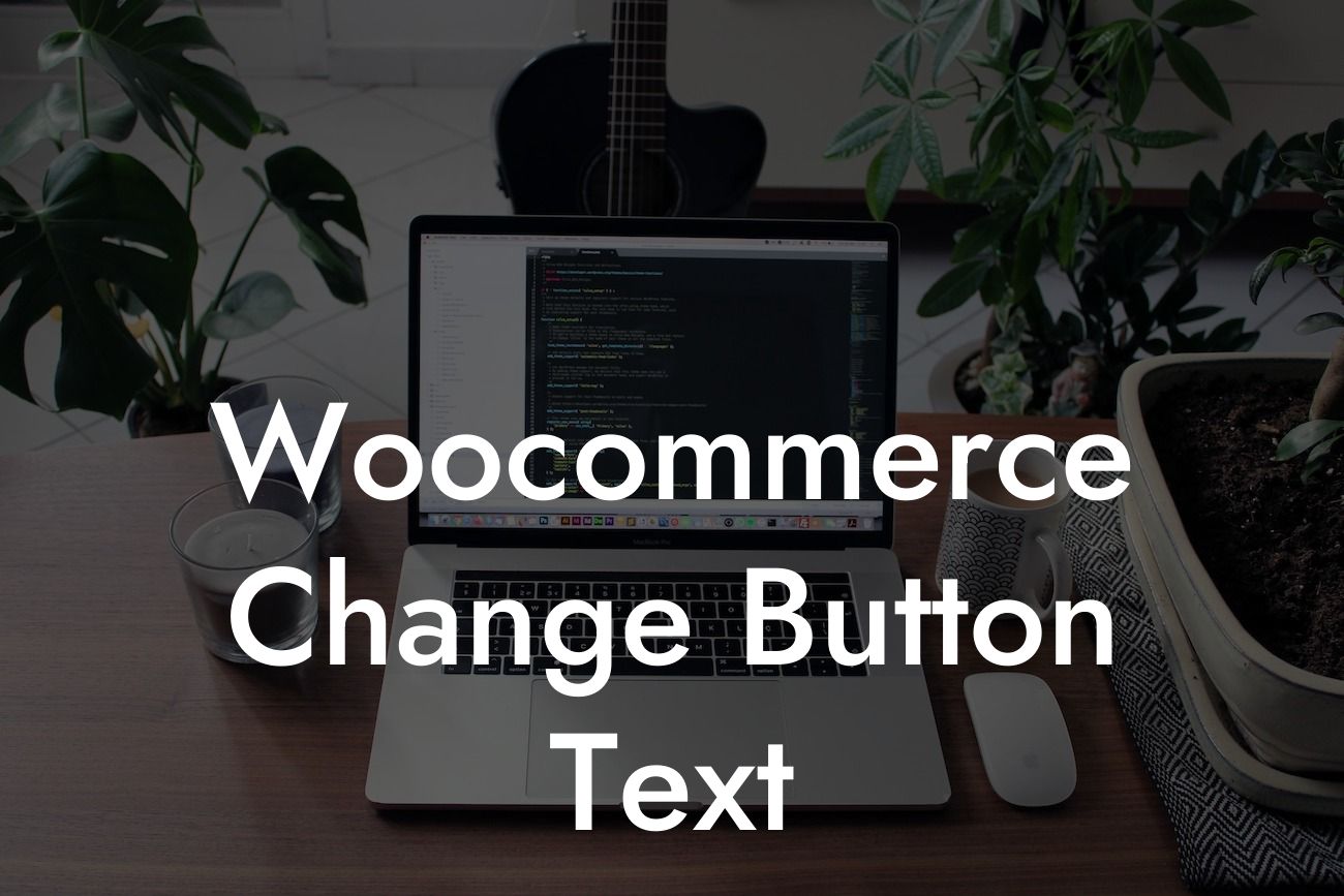 Woocommerce Change Button Text