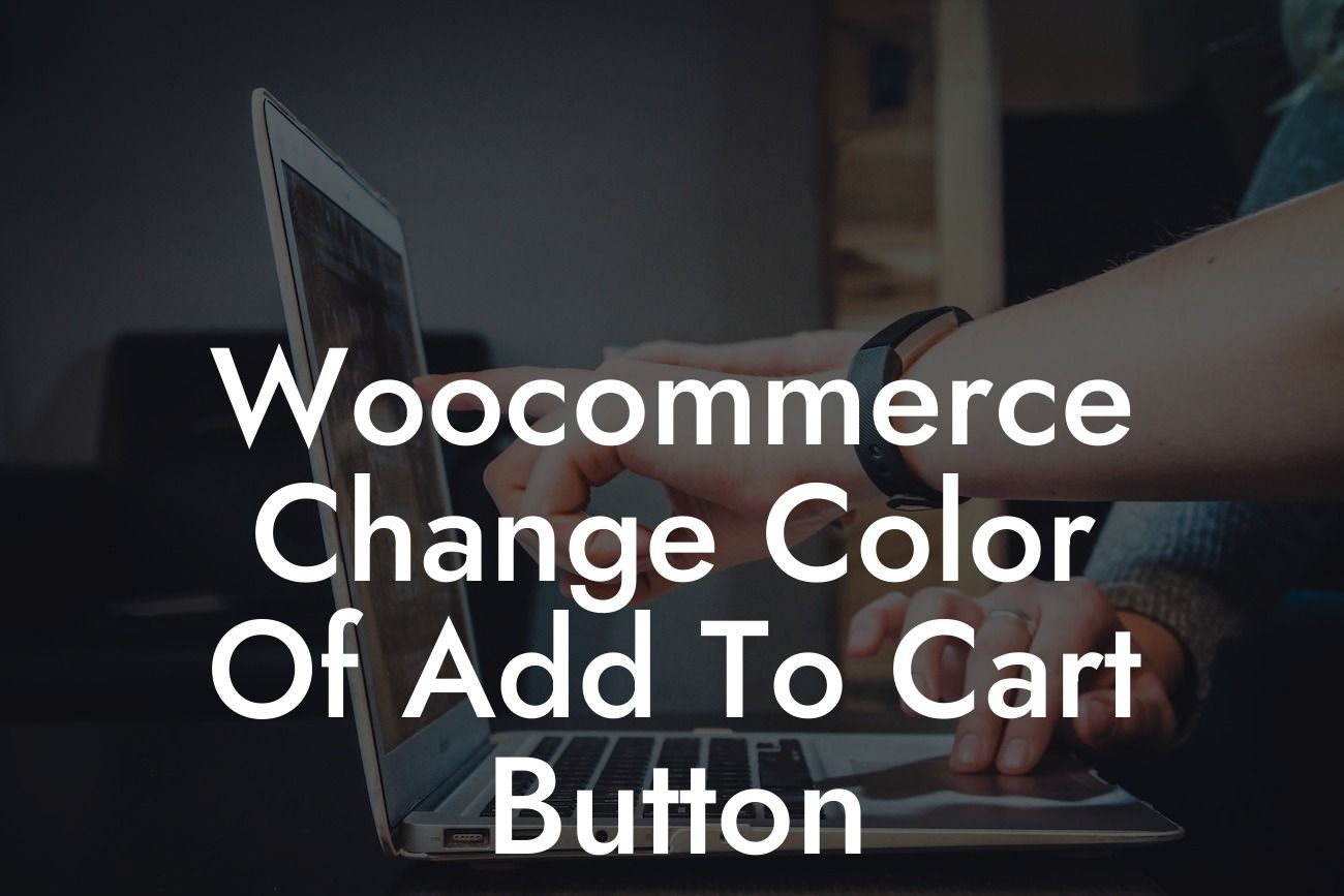 Woocommerce Change Color Of Add To Cart Button