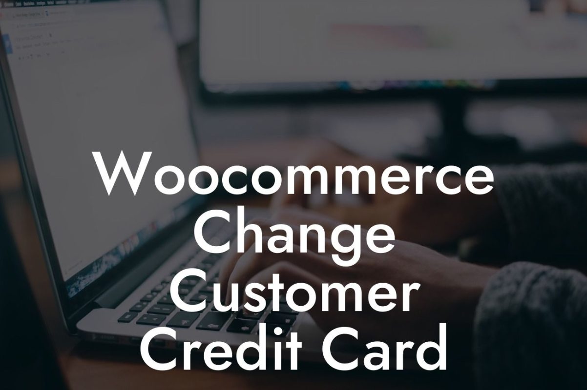 Woocommerce Change Customer Credit Card