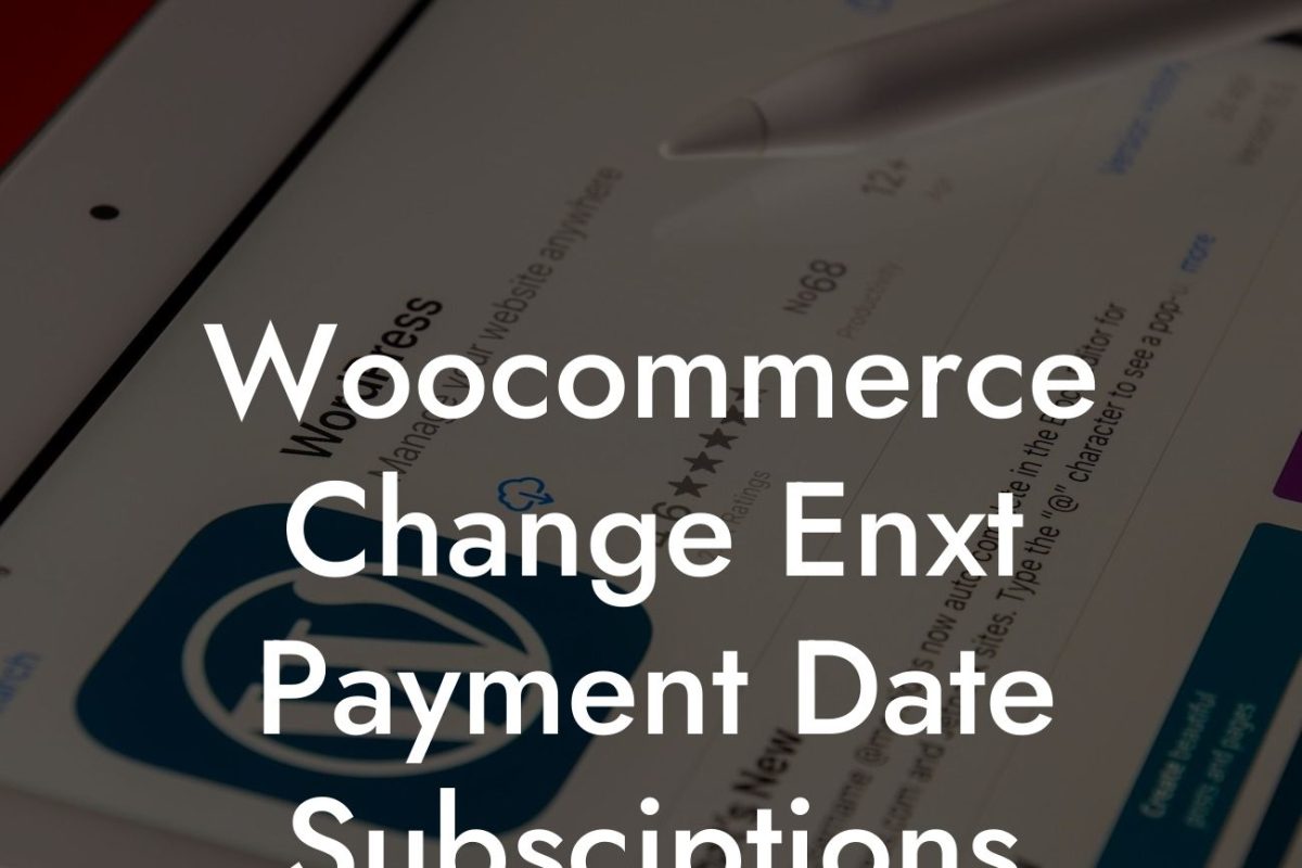 Woocommerce Change Enxt Payment Date Subsciptions