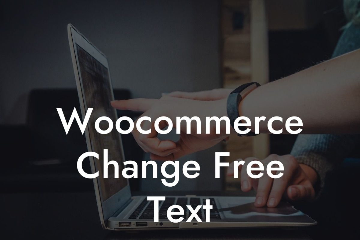 Woocommerce Change Free Text