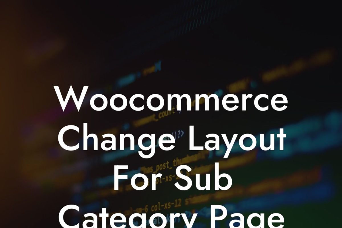 Woocommerce Change Layout For Sub Category Page