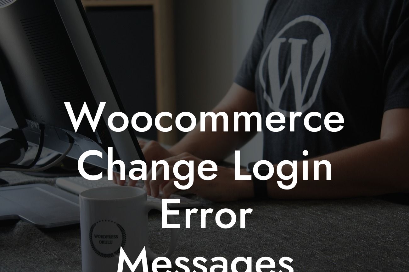 Woocommerce Change Login Error Messages