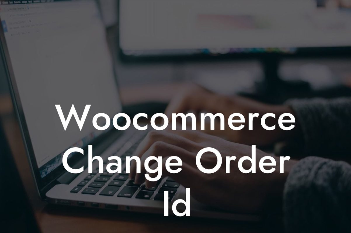 Woocommerce Change Order Id