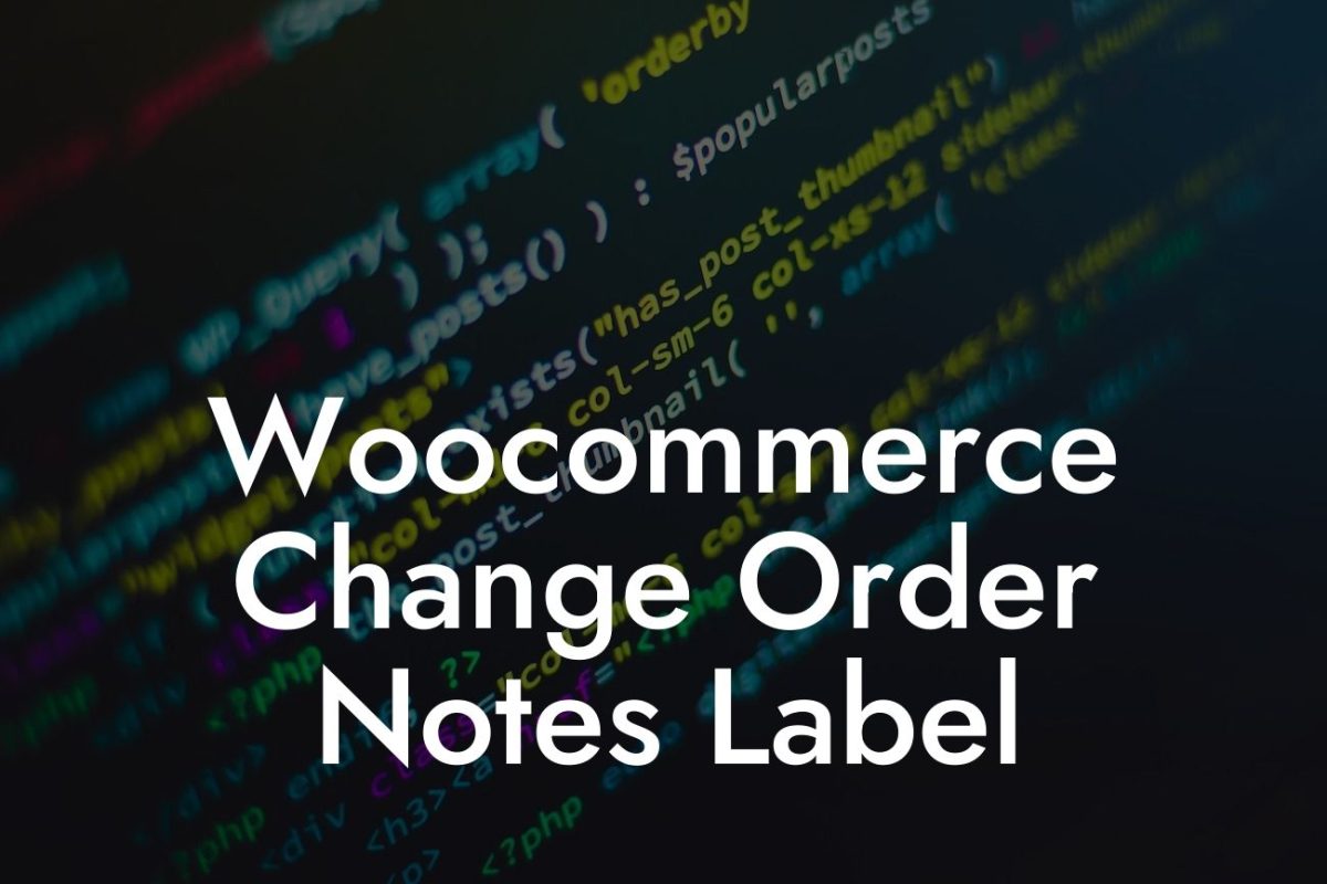 Woocommerce Change Order Notes Label