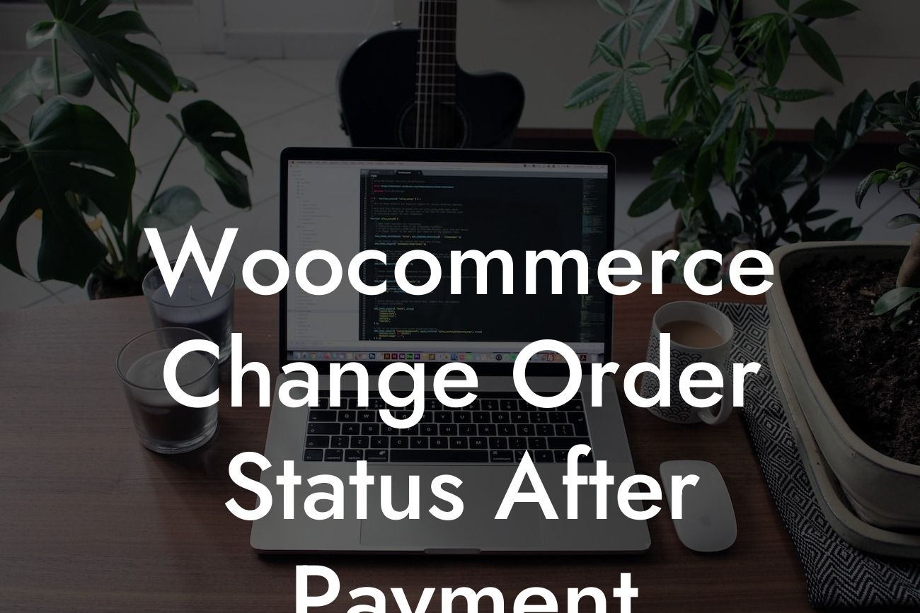 Woocommerce Change Order Status After Payment