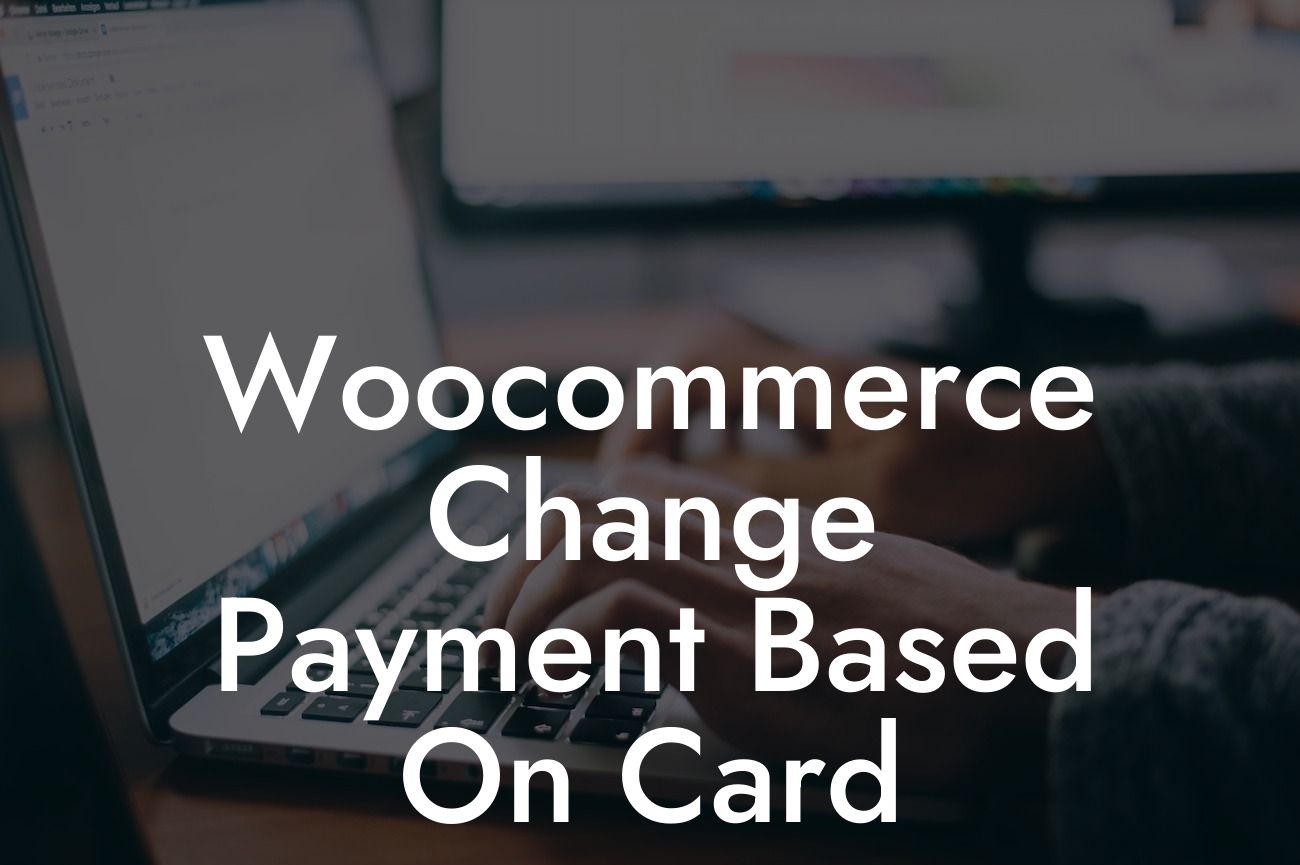 Woocommerce Change Payment Based On Card