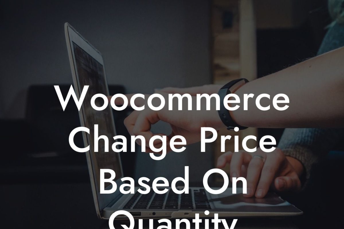 Woocommerce Change Price Based On Quantity