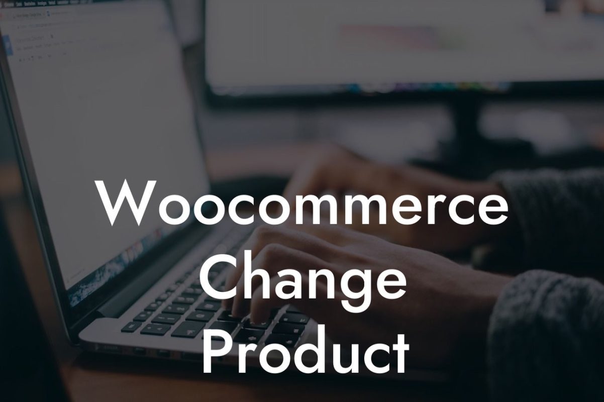 Woocommerce Change Product